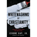 The Whitewashing of Christianity: A Hidden Past, A Hurtful Present, and A Hopeful Future