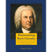 Harmonising Bach Chorales: the definitive guide for students and teachers