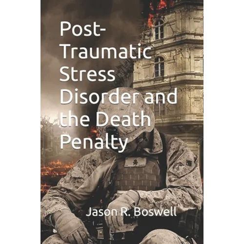 Post-Traumatic Stress Disorder and the Death Penalty