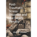 Post-Traumatic Stress Disorder and the Death Penalty