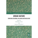 Urban Nature: Enriching Belonging, Wellbeing and Bioculture