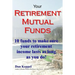 Your Retirement Mutual Funds: 10 funds to make sure your retirement income lasts as long as you do!