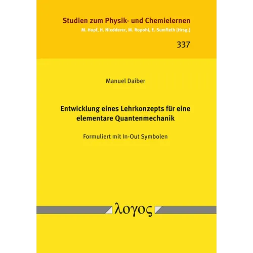 Entwicklung Eines Lehrkonzepts Fur Eine Elementare Quantenmechanik: Formuliert Mit In-Out Symbolen