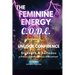 The Feminine Energy C.O.D.E.: Unlock Confidence: Strength and Softness