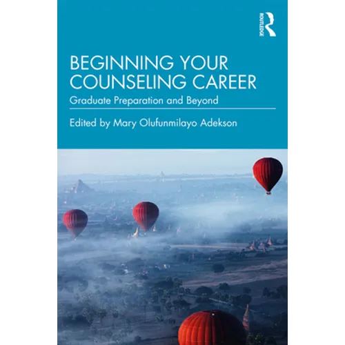 Beginning Your Counseling Career: Graduate Preparation and Beyond