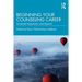 Beginning Your Counseling Career: Graduate Preparation and Beyond