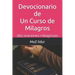 Devocionario de Un Curso de Milagros: 365 oraciones milagrosas