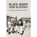Slave Ships and Slaving: George Francis Dow
