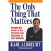 The Only Thing That Matters: Bringing the Power of the Custome Into the Center of Your Business