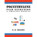 Polyethylene Film Extrusion: A Process Manual