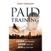 Paid Training: Learn the industry, Leave your job, Win on your own