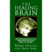The Healing Brain: Breakthrough Discoveries About How the Brain Keeps Us Healthy