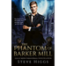 The Phantom of Barker Mill