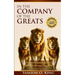 In The Company of the Greats: 101 Motivational Quotes that Will Change Your Life! A Compilation from artists, statesmen, clergy, educators, inventor