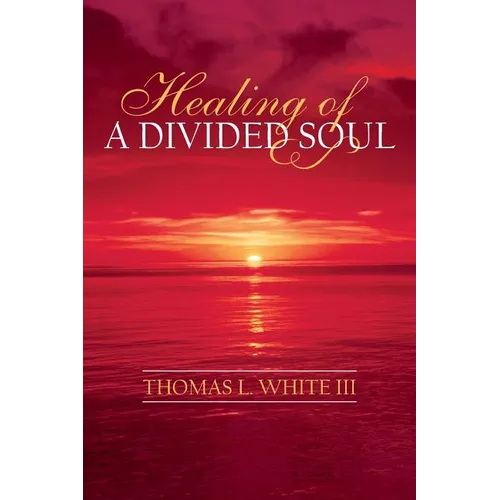Healing of a Divided Soul