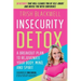 Insecurity Detox: A Breakout Plan to Rejuvenate Your Body, Mind, and Spirit