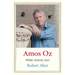 Amos Oz: Writer, Activist, Icon
