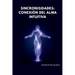 Sincronicidades, Conexión Cósmica del Alma Intuitiva