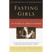 Fasting Girls: The History of Anorexia Nervosa