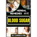 Herbal Remedies for Blood Sugar: Unlocking Nature's Healing Power; Dive Into Effective Remedies, Focus On Holistic Wellness, And Key Strategies For A