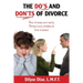The Do's and Don'ts of Divorce How to Keep Your Sanity, Protect Your Children and Live in Peace