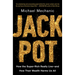 Jackpot: How the Super-Rich Really Live--And How Their Wealth Harms Us All