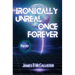 Ironically Unreal Once Forever