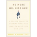 No More MR Nice Guy: A Proven Plan for Getting What You Want in Love, Sex, and Life