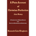 A Plain Account of Christian Perfection as Believed and Taught by the Reverend Mr. John Wesley: A Transcription in Modern English