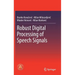 Robust Digital Processing of Speech Signals