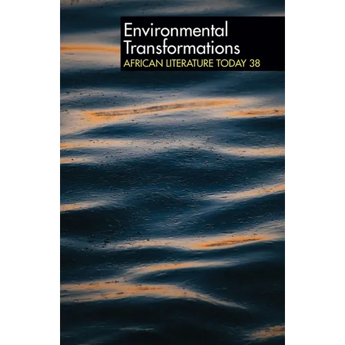 Alt 38 Environmental Transformations: African Literature Today