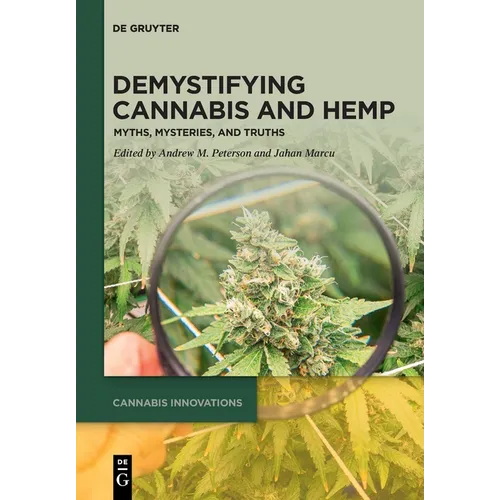 Demystifying Cannabis and Hemp: Myths, Mysteries, and Truths