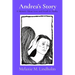 Andrea's Story: A Memoir about Love and Death in Alaska