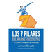 Los 7 Pilares Del Marketing Digital: Un Sistema Integrado de Marketing