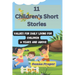11 Children's Short Stories: Values for Daily Living for Children 6 Years and Above