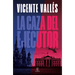 La Caza del Ejecutor (Novela) / The Executioner Hunt (a Novel)