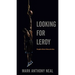 Looking for Leroy: Illegible Black Masculinities
