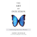 The Art of Intuition: Cultivating Your Inner Wisdom