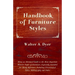 Handbook of Furniture Styles - Being an Abridged Guide to the More Important Historic Styles of Furniture, Especially Intended for Ready Reference, in