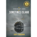 The Benevolent Lords of Sometimes Island