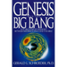 Genesis and the Big Bang Theory: The Discovery of Harmony Between Modern Science and the Bible