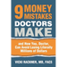 9 Money Mistakes Doctors Make: and How You, Doctor, Can Avoid Losing Literally Millions of Dollars