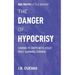 The Danger of Hypocrisy: Coming to Grips with Jesus' Most Damning Sermon