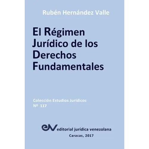 El Régimen Jurídico de Los Derechos Fundamentales