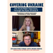 Covering Ukraine: The Scott Ritter Interviews Through the Eyes of Ania K