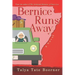 Bernice Runs Away