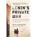 Lenin's Private War: The Voyage of the Philosophy Steamer and the Exile of the Intelligentsia