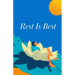 Rest Is Best