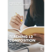 Teaching L2 Composition: Purpose, Process, and Practice