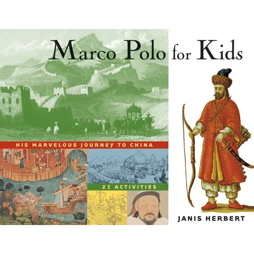 Marco Polo for Kids: His Marvelous Journey to China, 21 Activities Volume 8